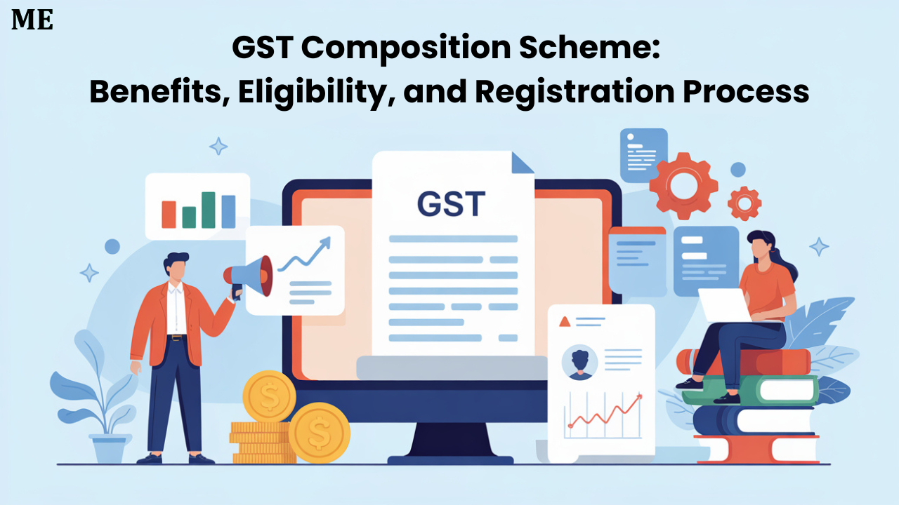 GST Composition Scheme: Benefits, Eligibility, and Registration Process