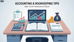 Accounting & Bookkeeping Tips to Keep Your Finances in Check