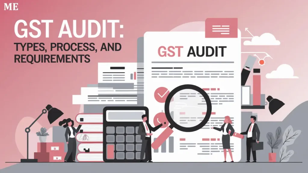 GST Audit: Types, Process, and Requirements in 2025