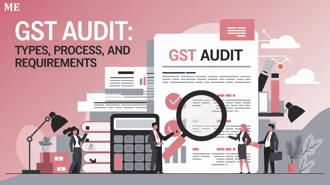 GST Audit: Types, Process, and Requirements