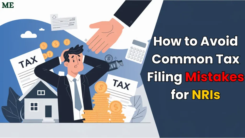 How to Avoid Common Tax Filing Mistakes for NRIs