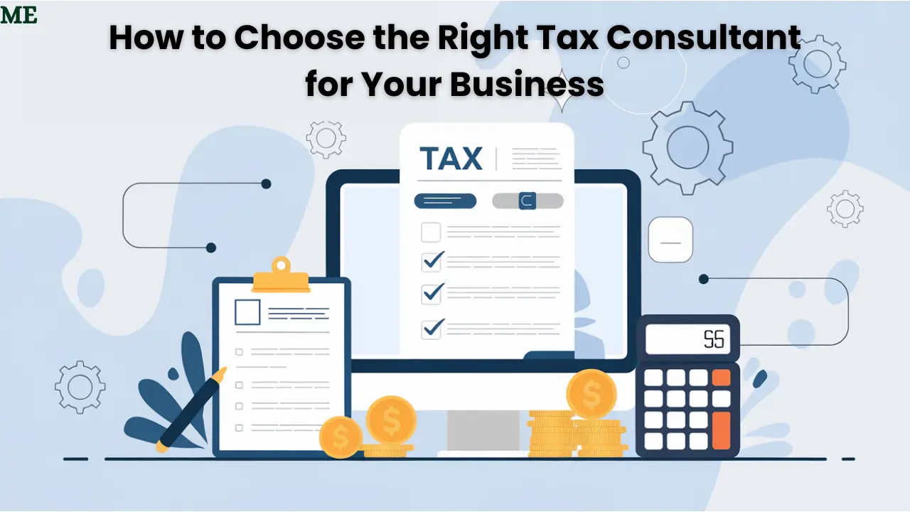 How to Choose the Right Tax Consultant for Your Business.