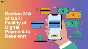 Section 31A of GST: Facility of Digital Payment to Recipient