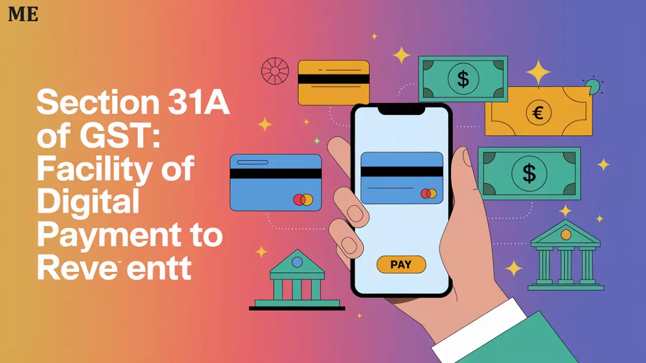 Section 31A of GST: Facility of Digital Payment to Recipient