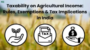 Taxability on Agricultural Income: Rules, Exemptions & Tax Implications in India