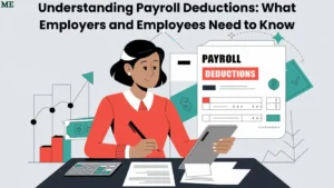 Understanding Payroll Deductions: What Employers and Employees Need to Know